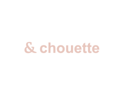 ＆chouette
